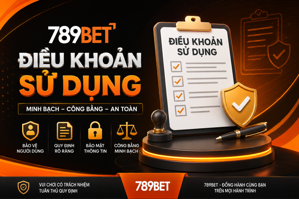 Nội dung về điều khoản sử dụng 789bet mới nhất