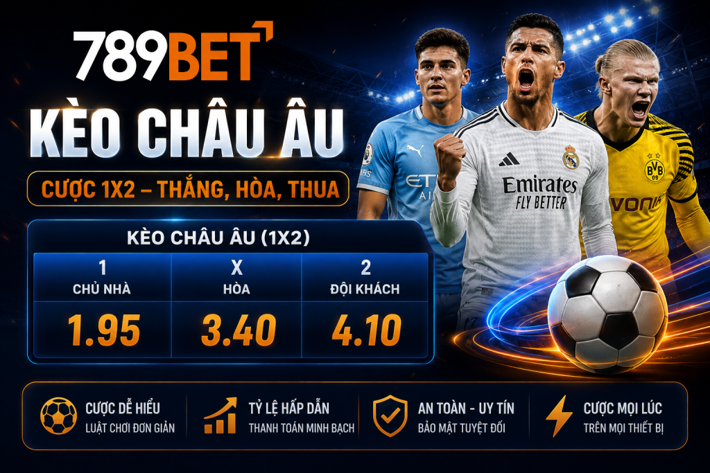 Chi tiết cách đọc kèo châu âu tại 789Bet