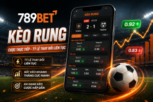 Chi tiết về kèo rung tại nhà cái 789Bet