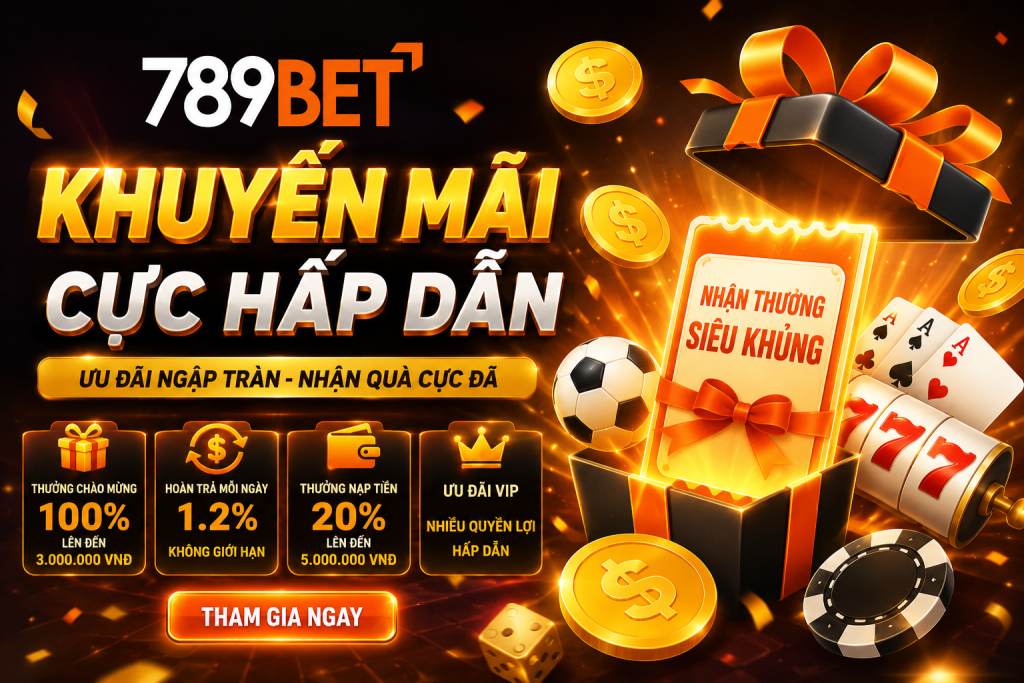 Chương trình khuyến mãi 789Bet với nhiều ưu đãi lớn
