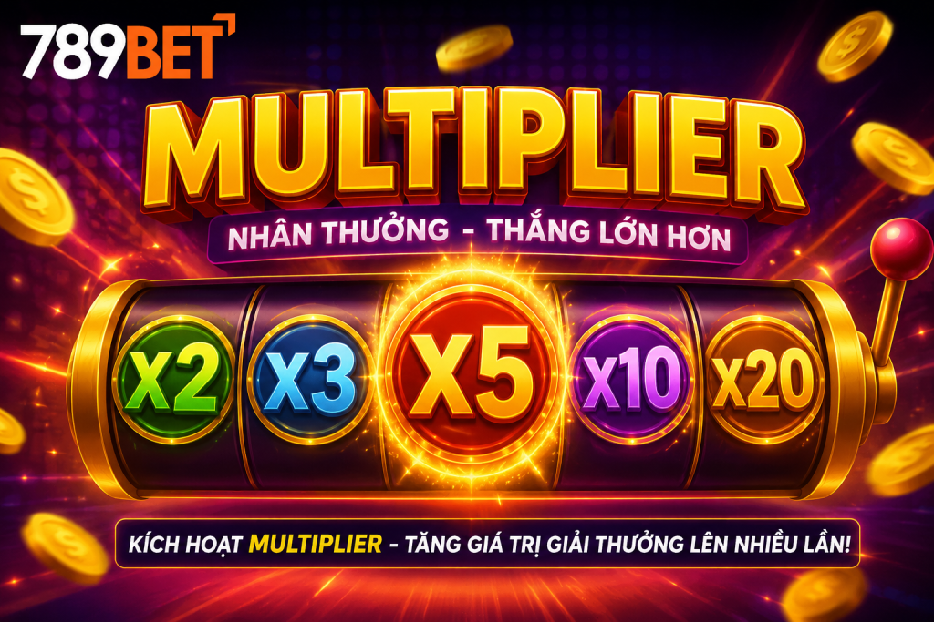 Chi tiết về multiplier từ nhà cái 789bet