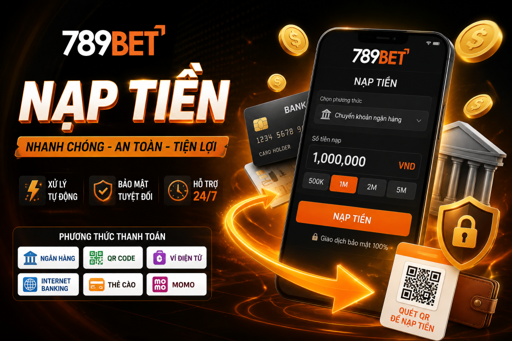 Hướng dẫn nạp tiền 789Bet cho người mới