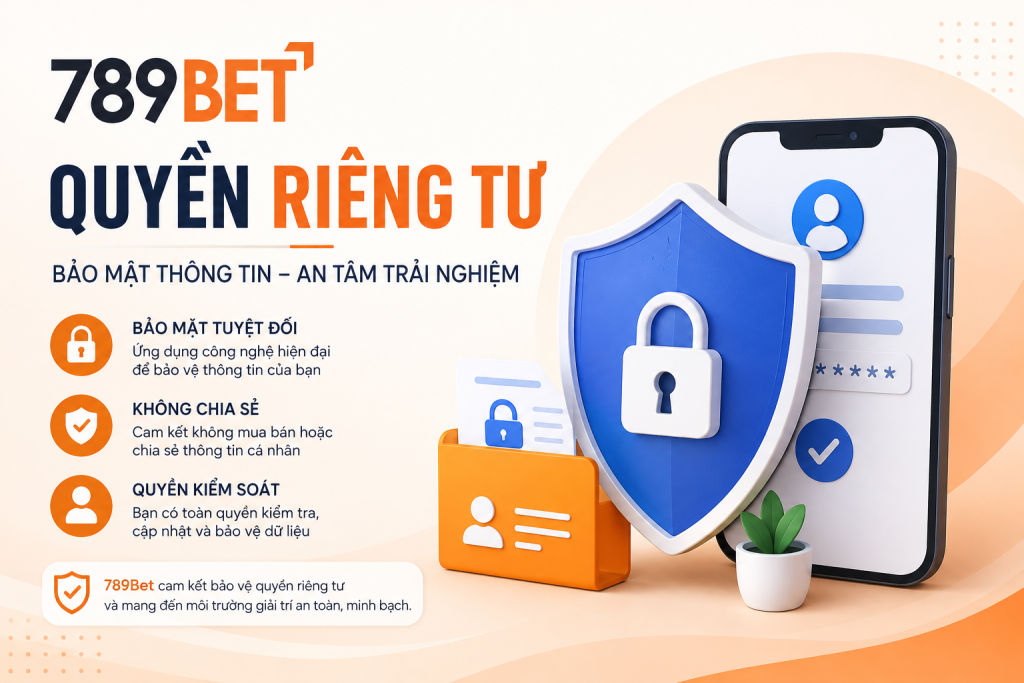 Chính sách quyền riêng tư 789Bet