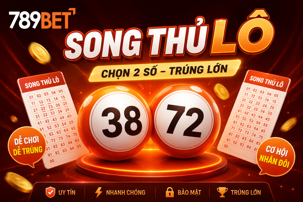 Chia sẻ cách chơi song thủ lô tại 789Bet