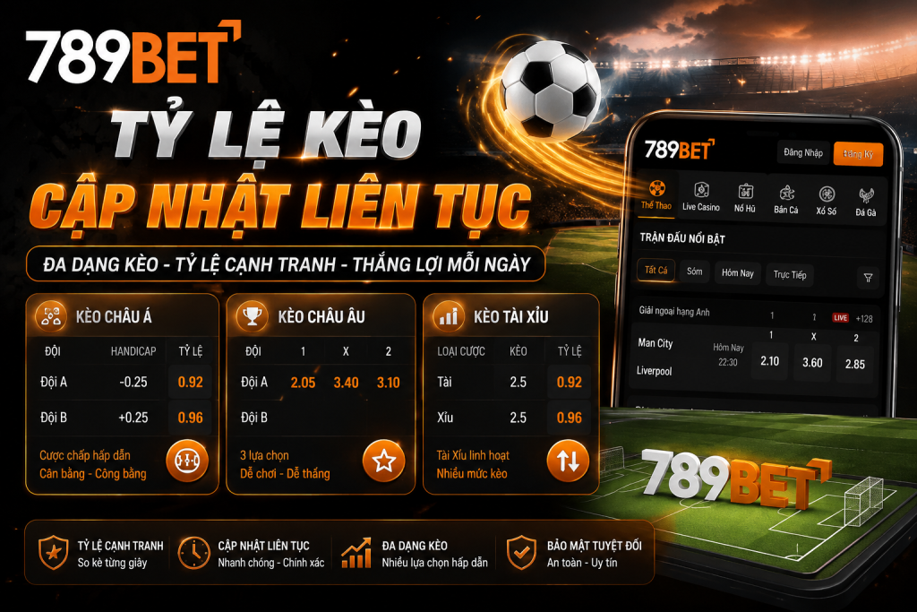 Tìm hiểu về tỷ lệ kèo nhà cái 789Bet