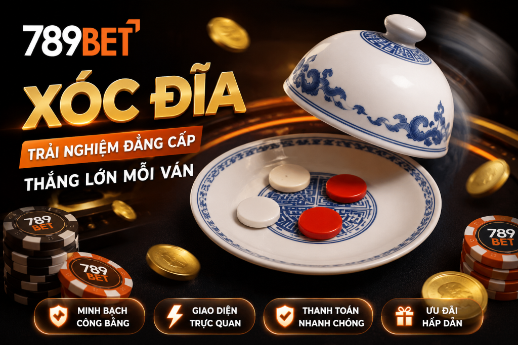 Chi tiết về xóc đĩa 789bet